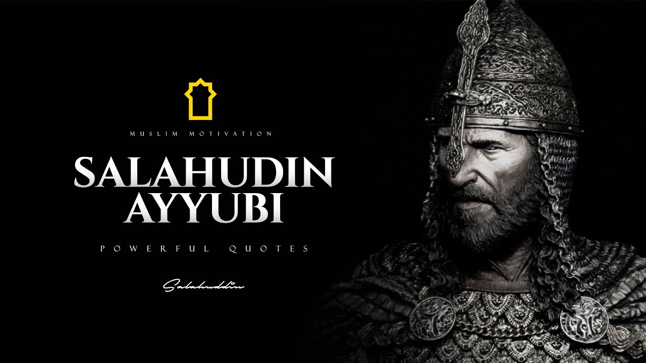 Salahuddin Ayyubi (Saladin) - Greatest Warrior Quotes