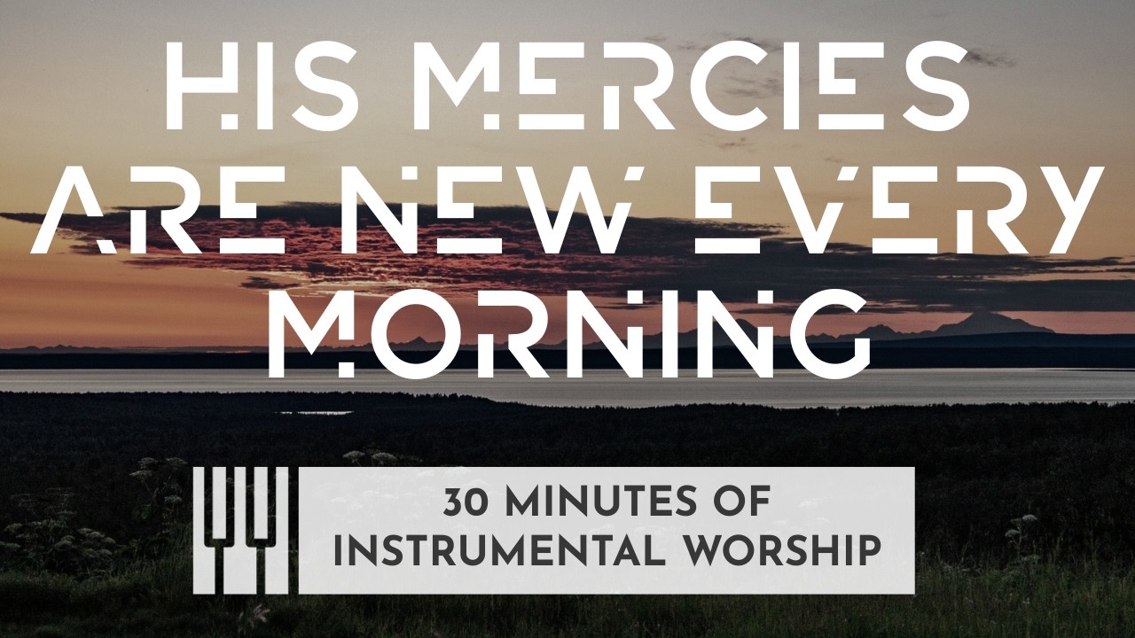 His Mercies Are New Every Morning 🎹🌄 Instrumental Piano Ambience for Prayer, Devotion & Worship 🙌🏼