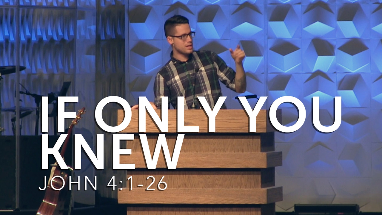 John 4:1-26, If You Only Knew