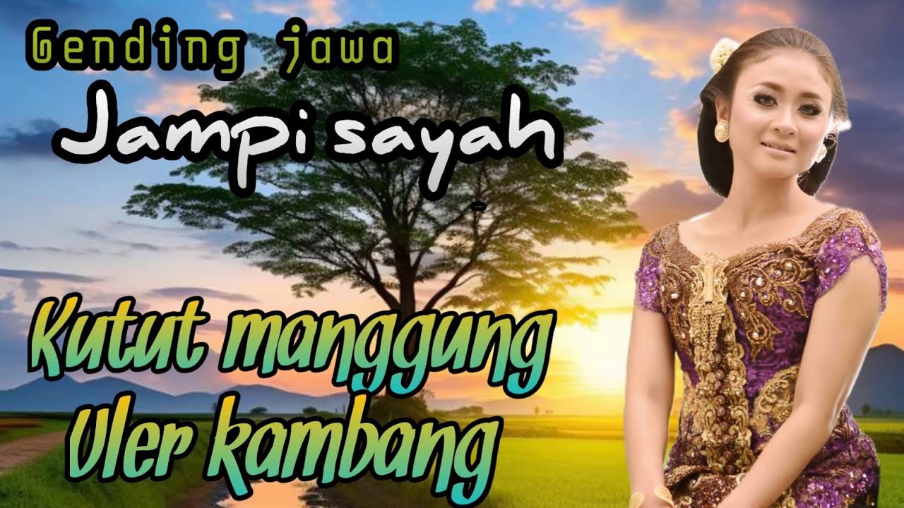 GENDING JAWA JAMPI SAYAH || KUTUT MANGGUNG ~ ULER KAMBANG