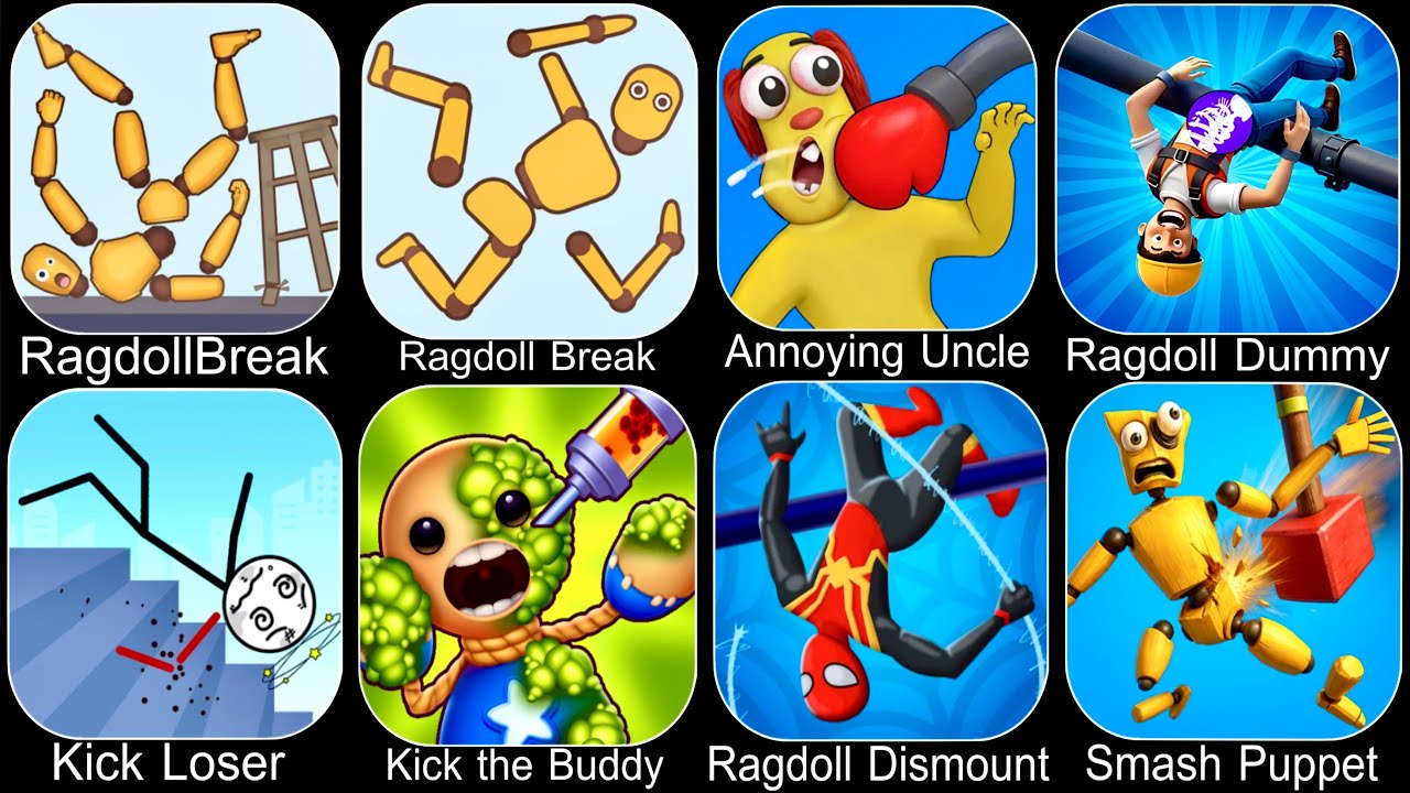 Ragdoll Break,Annoying Uncle Punch,Kick the Buddy,Kick Loser,Ragdoll Dummy,Smash Puppet,Ragdoll Game