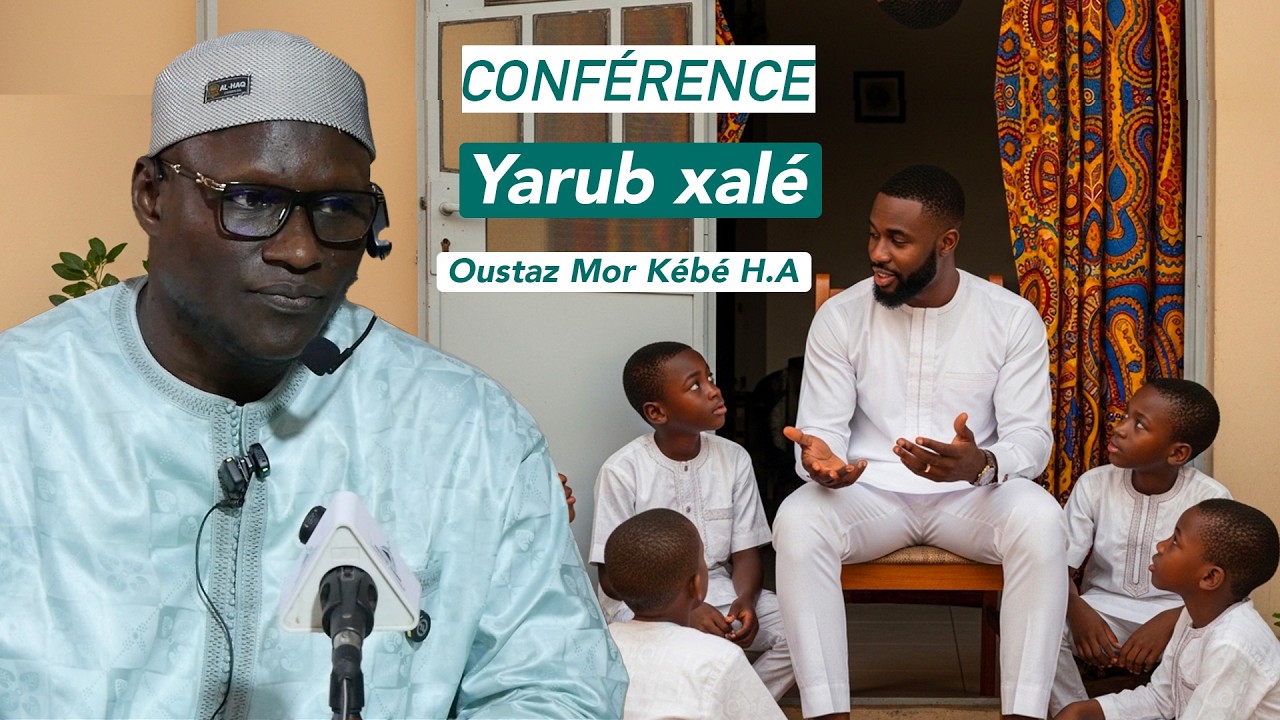 Conférence : L'éducation des enfants( Yarub salé ) || Oustaz Mor KÉBÉ H.A ||