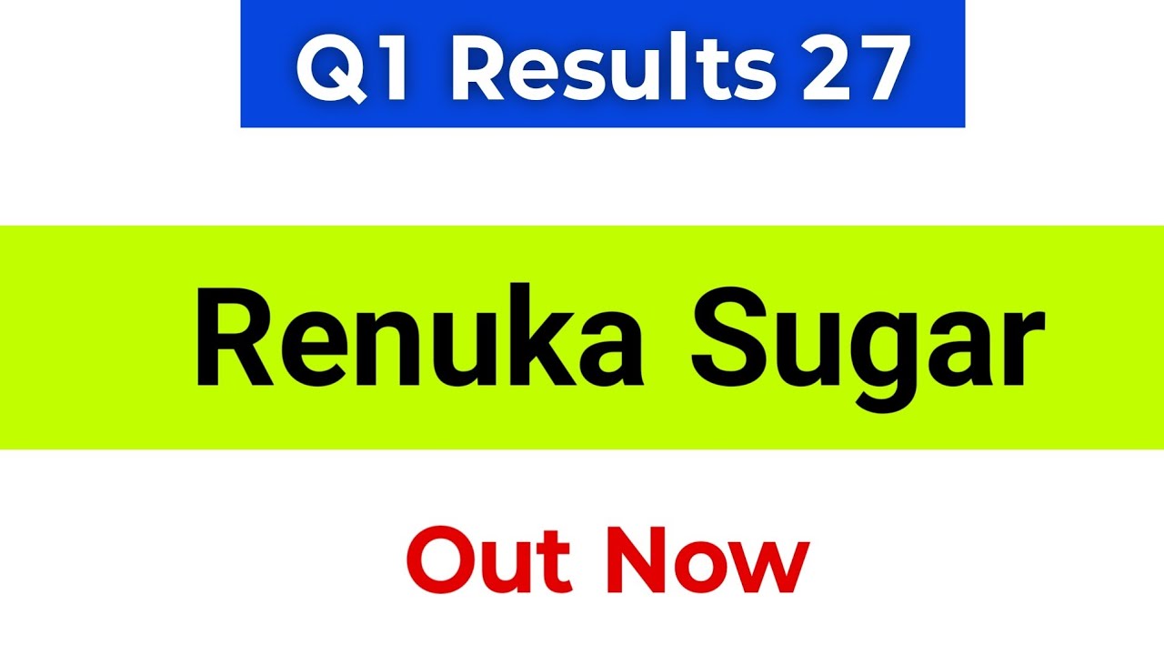 Renuka Sugar Q1 Results 2027 | Renuka Sugar Share Latest News | Renuka Sugar Result Today