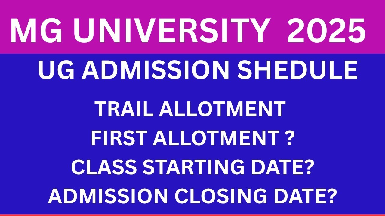 MG UNIVERSITY 2025 UG ADMISSION TRAL ALLOTMENT മുതൽ ADMISSION CLOSING DATE വരെ