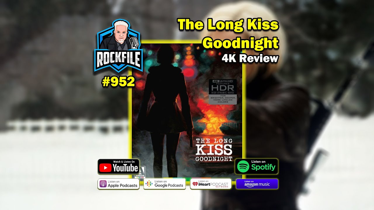 THE LONG KISS GOODNIGHT (1996) 4K Review ROCKFILE Podcast 952