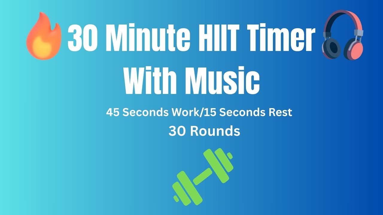 30 Minute HIIT Timer With Music | 45 seconds work/15 seconds rest | 30 rounds