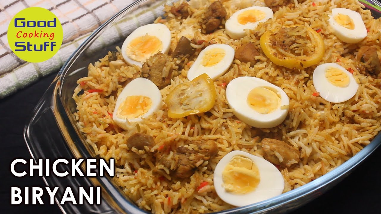 Simple Chicken Biryani Recipe | Delicious Chicken Biryani | Good Stuff Cooking