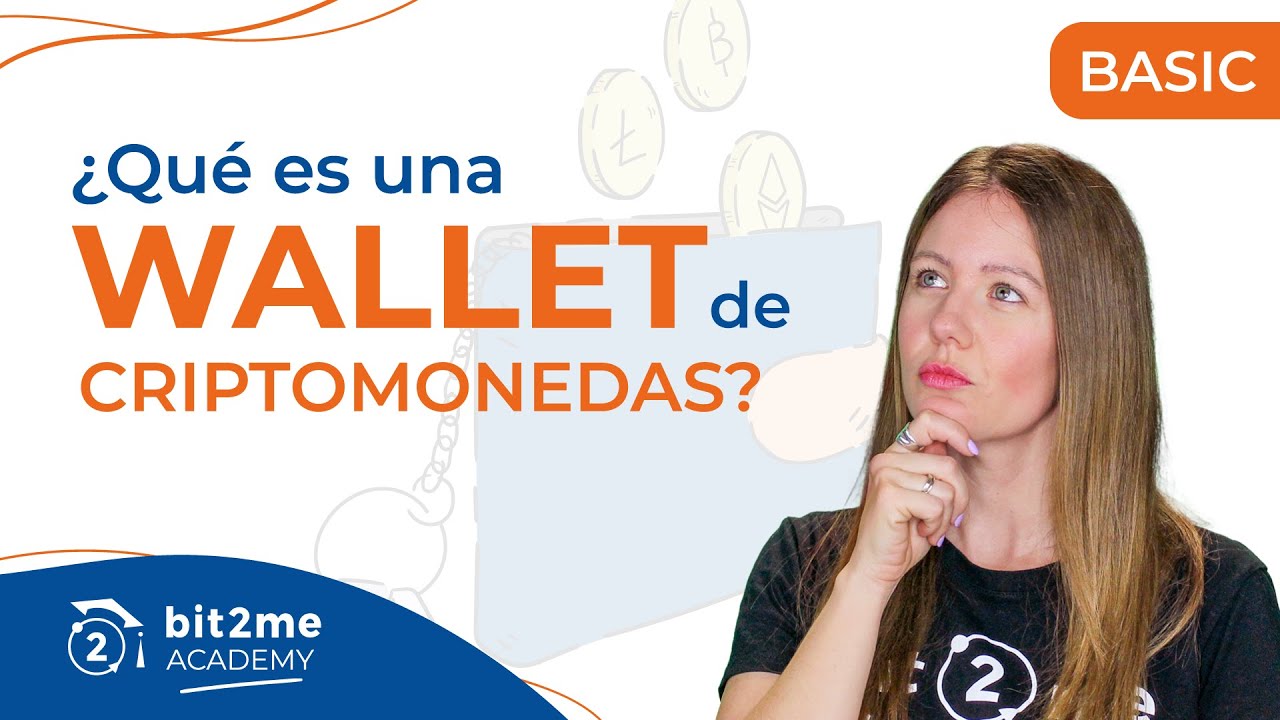 🎓 ¿Qué es una WALLET o Monedero de CRIPTOMONEDAS? - Bit2Me Academy