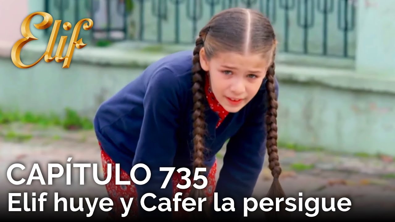 Elif Capítulo 735 | Elif huye y Cafer la persigue