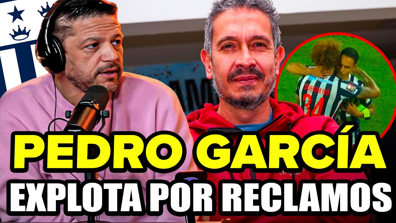 PEDRO GARC&Iacute;A ARREMETE CONTRA UNIVERSITARIO Y ALIANZA LIMA