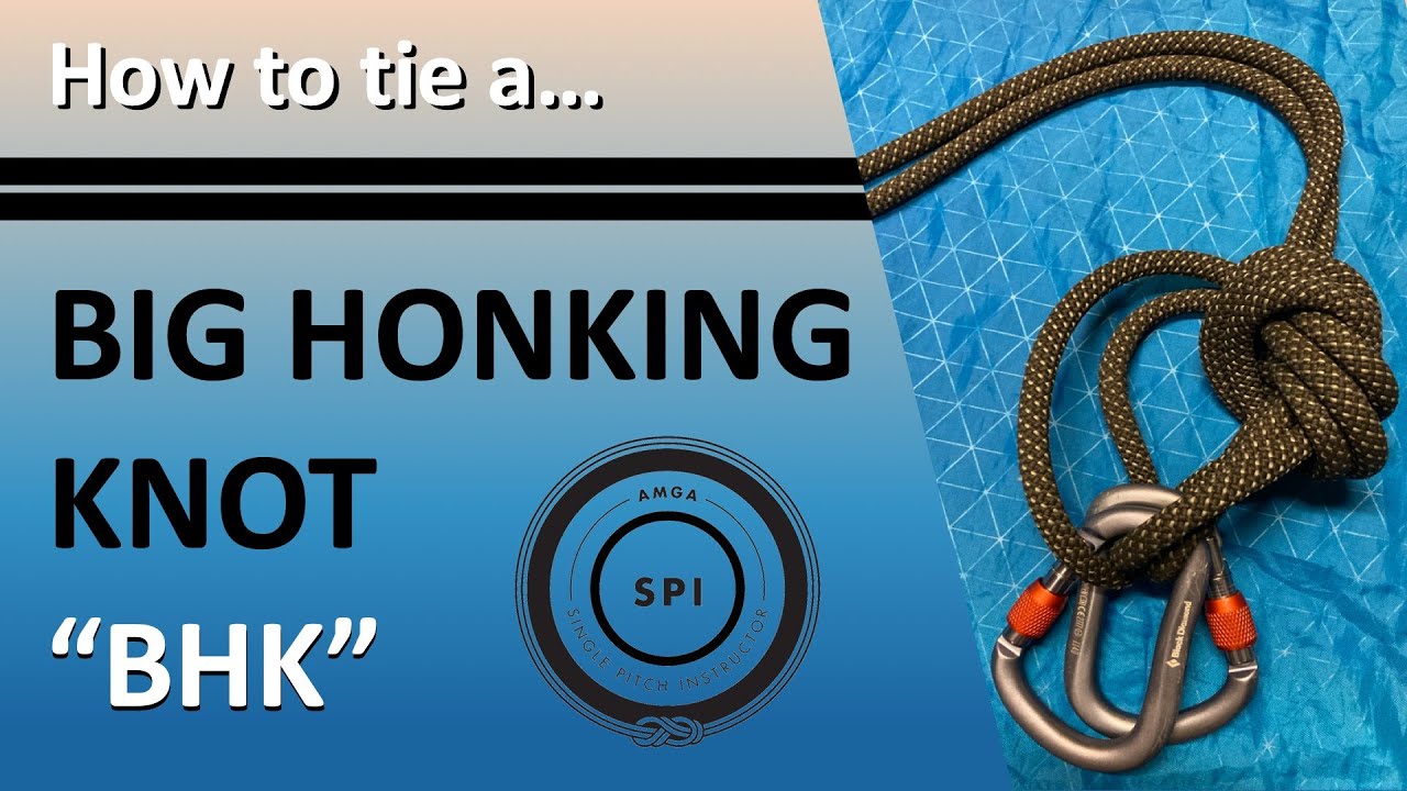 Tie a Big Honking Knot (BHK/BFK)