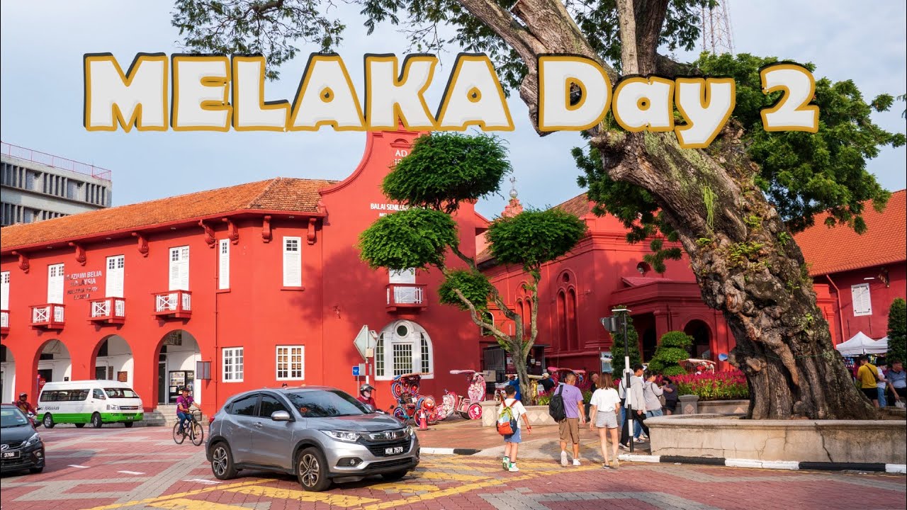 MELAKA Day 2