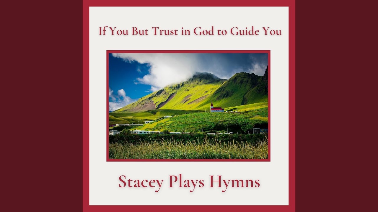 If You but Trust in God to Guide You