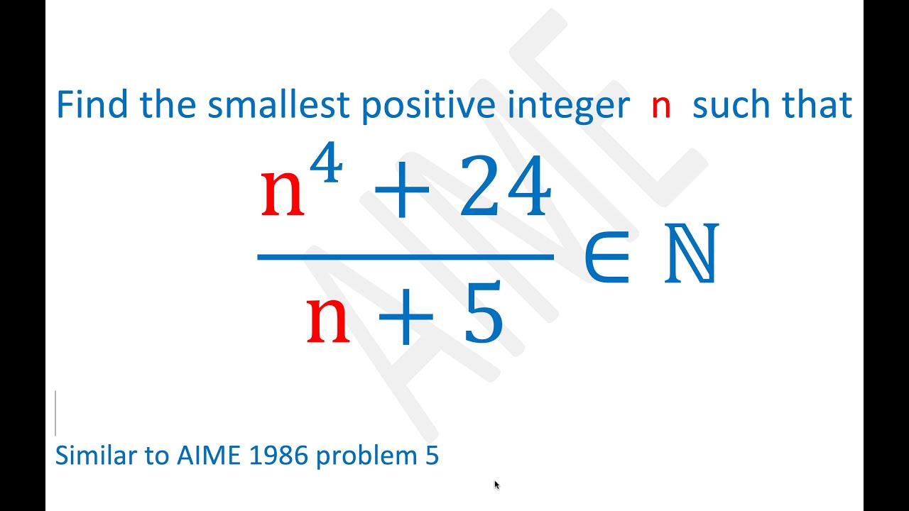 Similar AIME 1986 Problem 5, Find smallest positive integer n such that (n^4 + 24)/(n+5) an integer