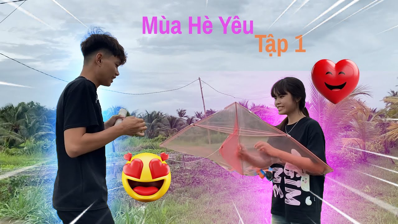 Mùa Hè Yêu - Tập 1: Bí Kiếp Tán Mận || AK6