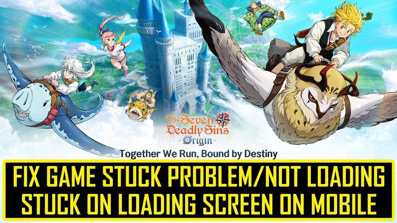 Fix The Seven Deadly Sins: Origin Game Got Stuck/Not Loading/Stuck on Loading Screen on Mobile
