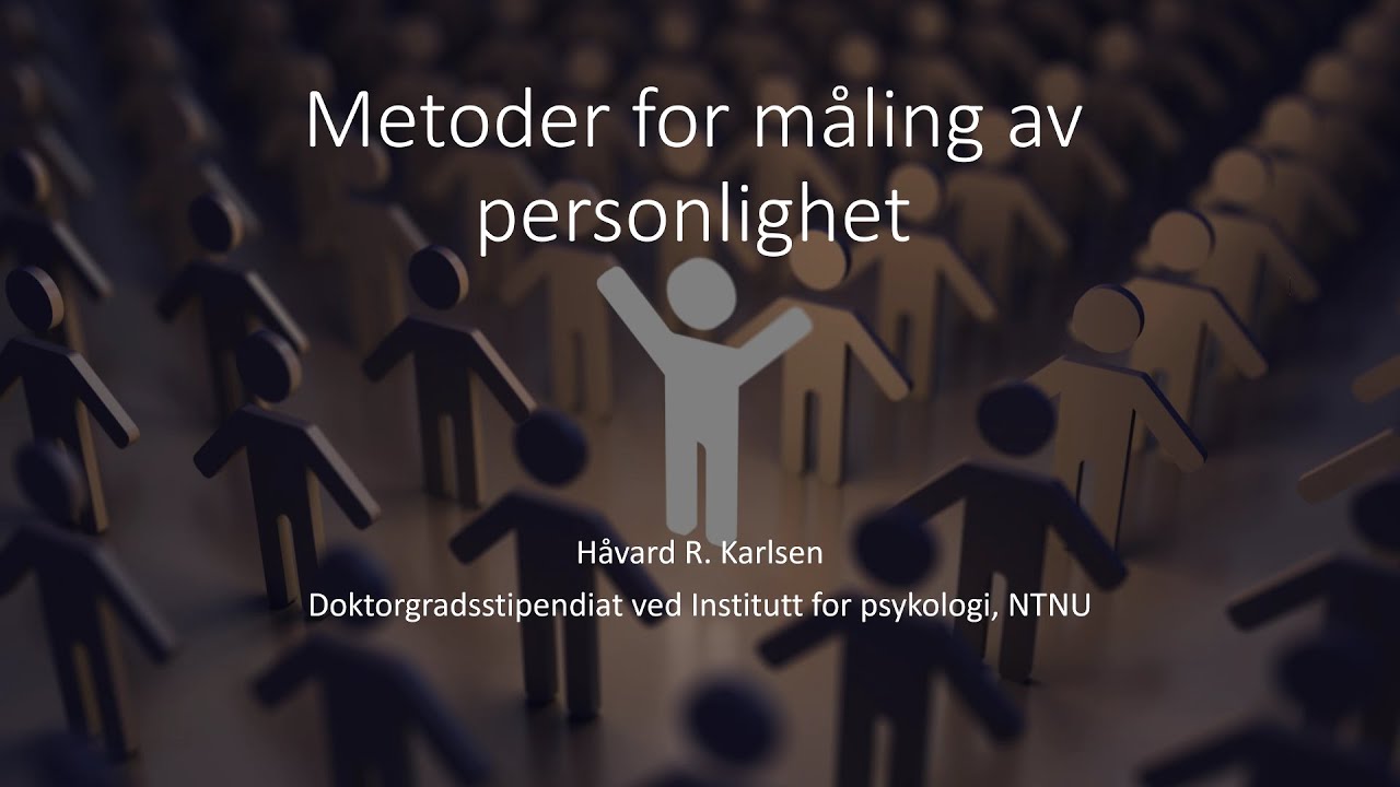 Forelesning: Metoder for måling av personlighet