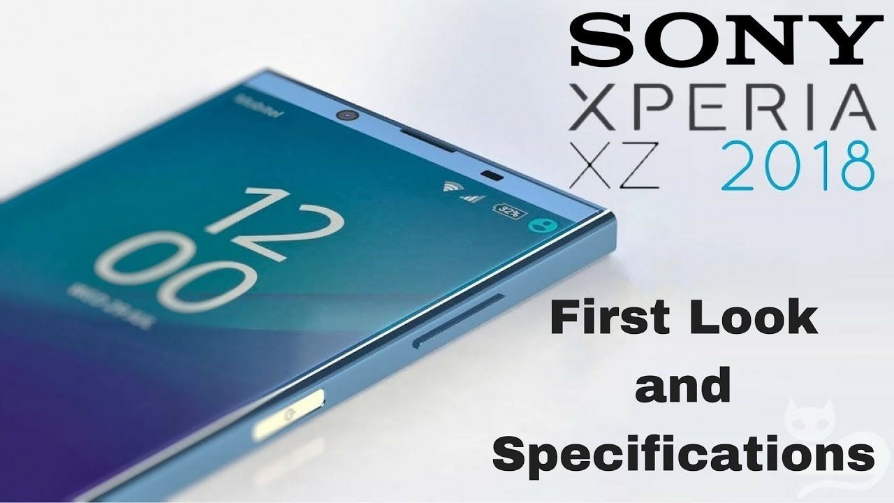 Sony Xperia XZ 2018 ||  Upcoming Sony&rsquo;s Flagship || Full phone specifications and features