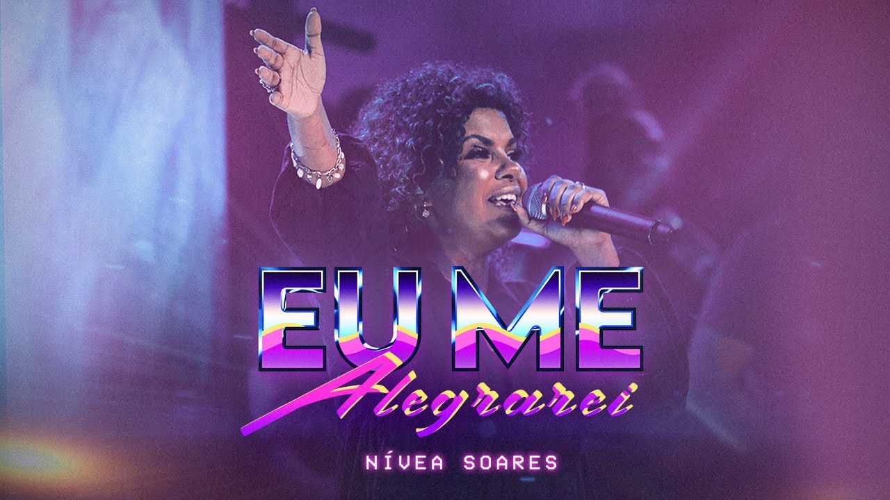 Eu Me Alegrarei - Nívea Soares | Ao Vivo