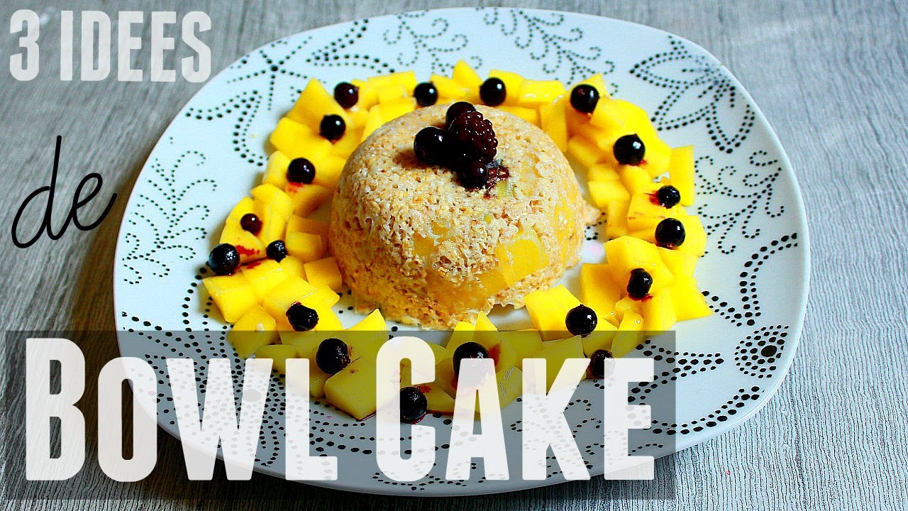 Recette | 3 id&eacute;es de Bowl Cake sucr&eacute;s