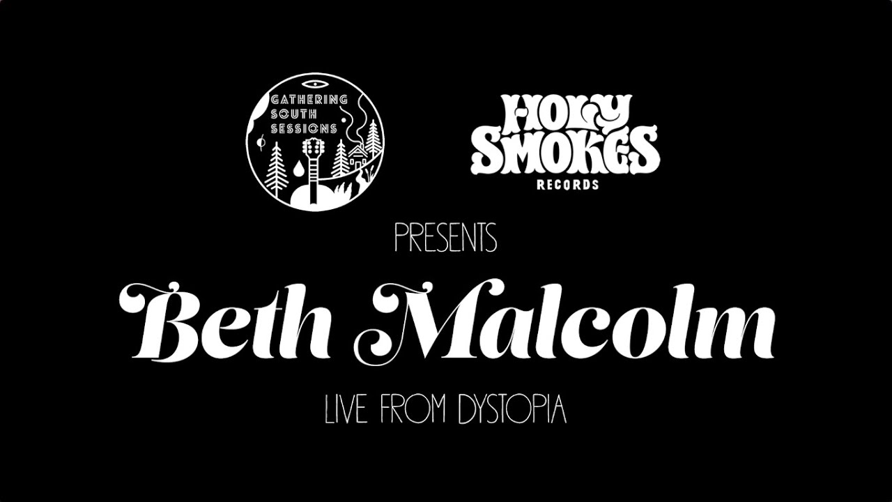 Beth Malcolm // Gathering South Goes West: Session X // Live at Dystopia Studios