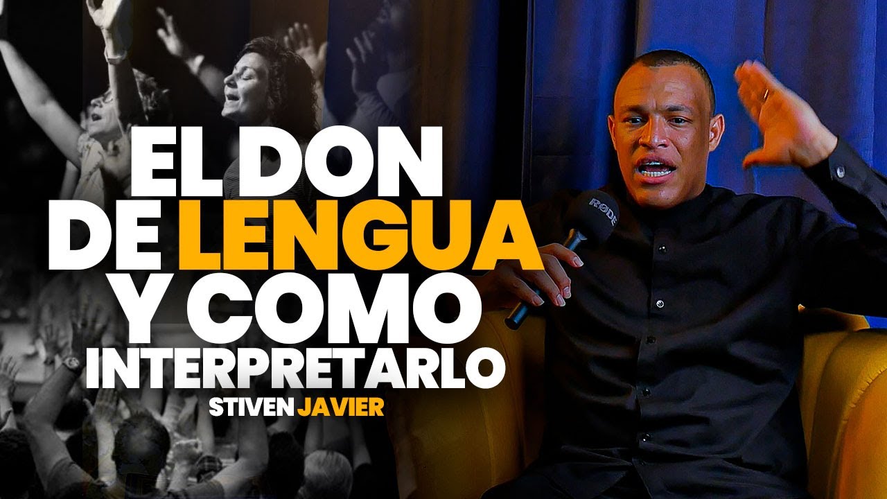 EL DON DE LENGUA & COMO INTERPRETARLAS | STEVEN JAVIER