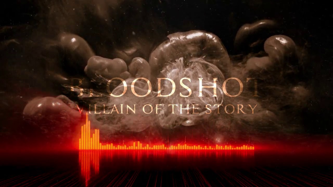 Villain of the Story - Bloodshot