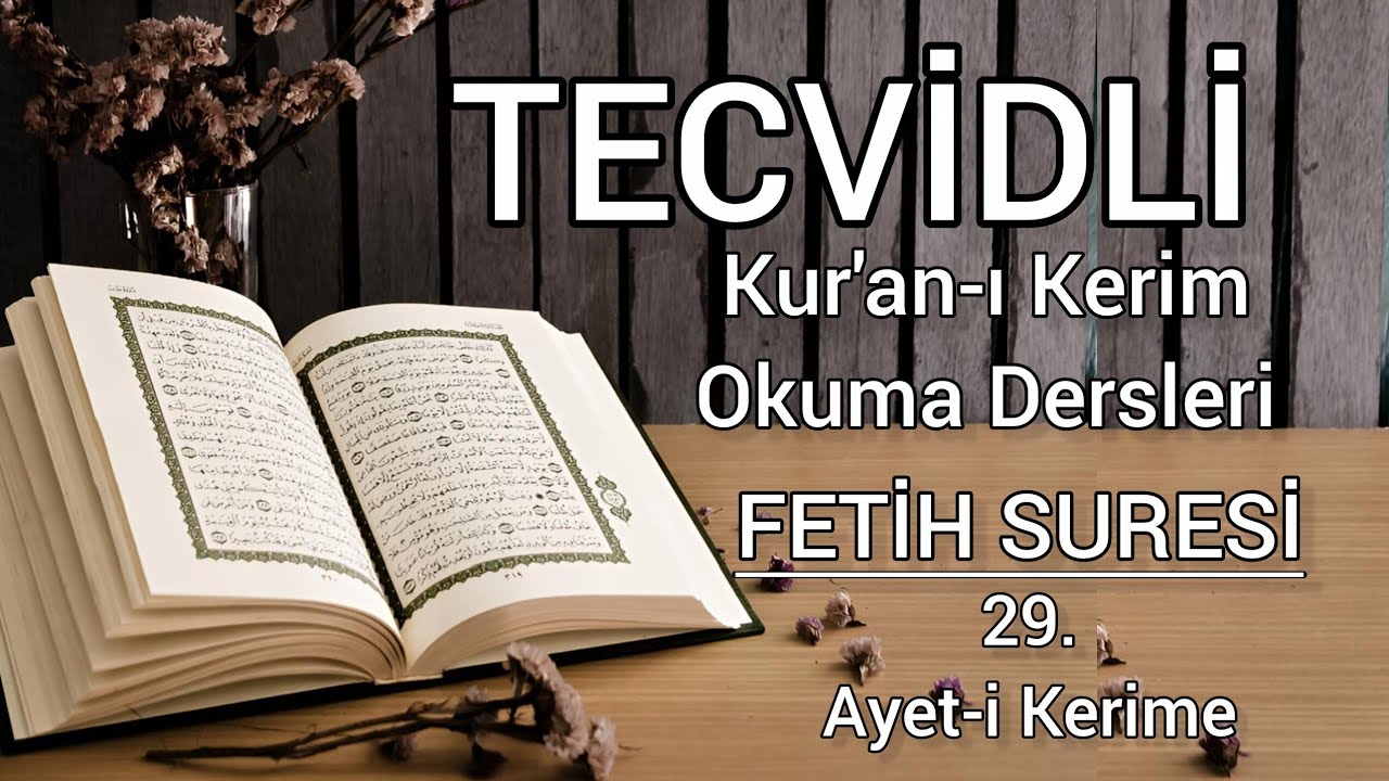 Tecvidli Kur'an-ı Kerim Okuma Dersleri 78 - Fetih Suresi 29. Ayet-i Kerime
