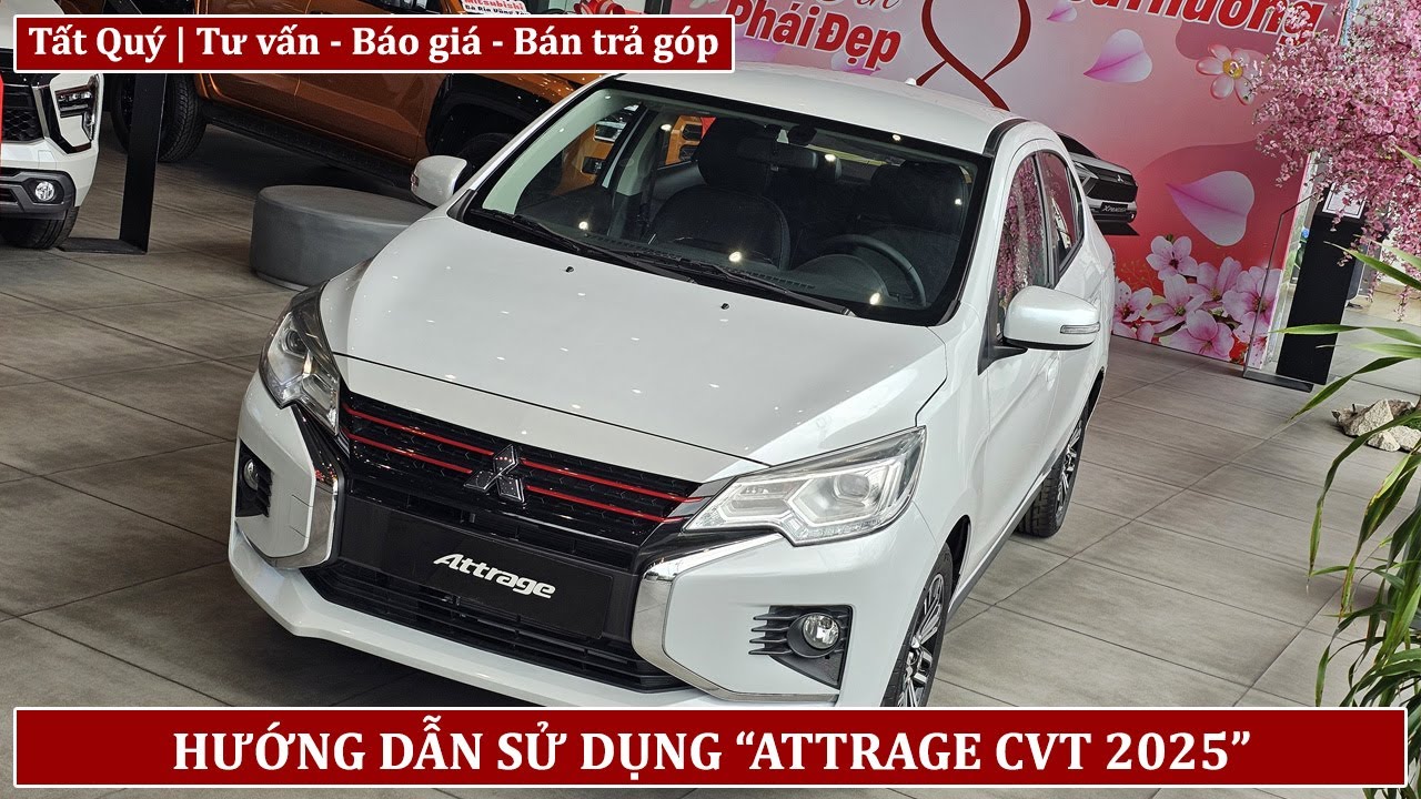 Hướng dẫn sử dụng Attrage CVT 2025 từng nút bấm | Bán trả góp Mitsubishi Attrage 2025 bản CVT
