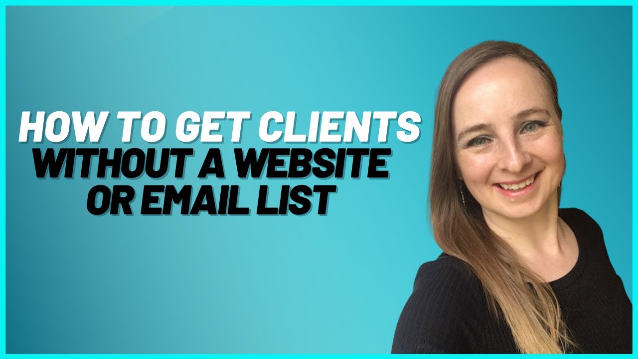 How To Get Clients Without A Website Or Email List