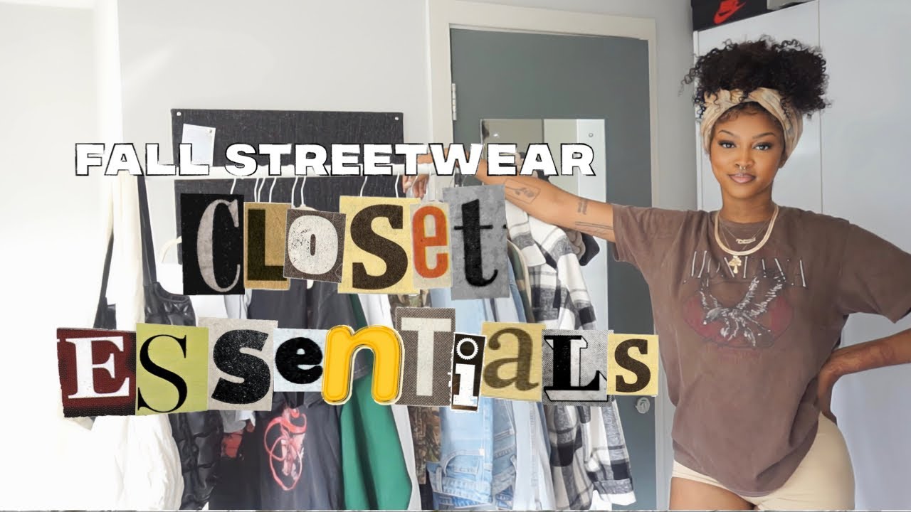 fall streetwear closet essentials + my tips on building your wardrobe (2021)