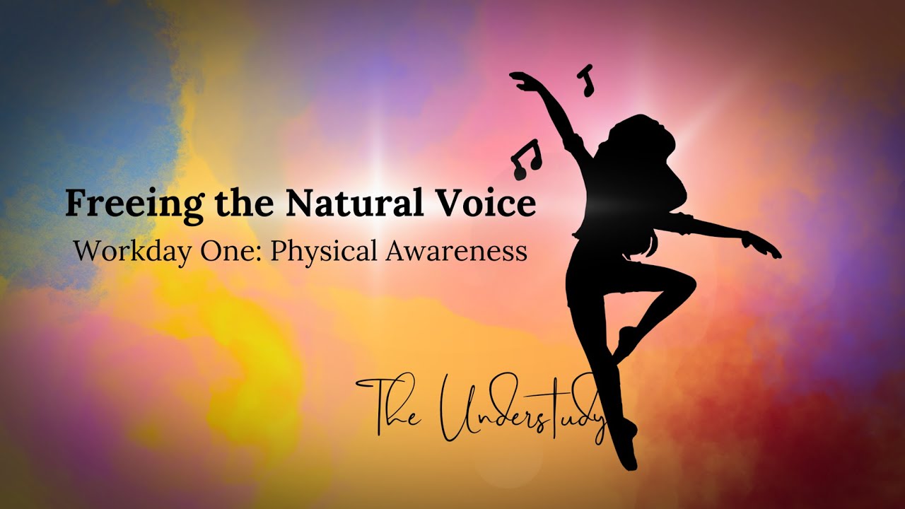 Freeing the Natural Voice - Workday 1: Physical Awareness (WALKTHROUGH)