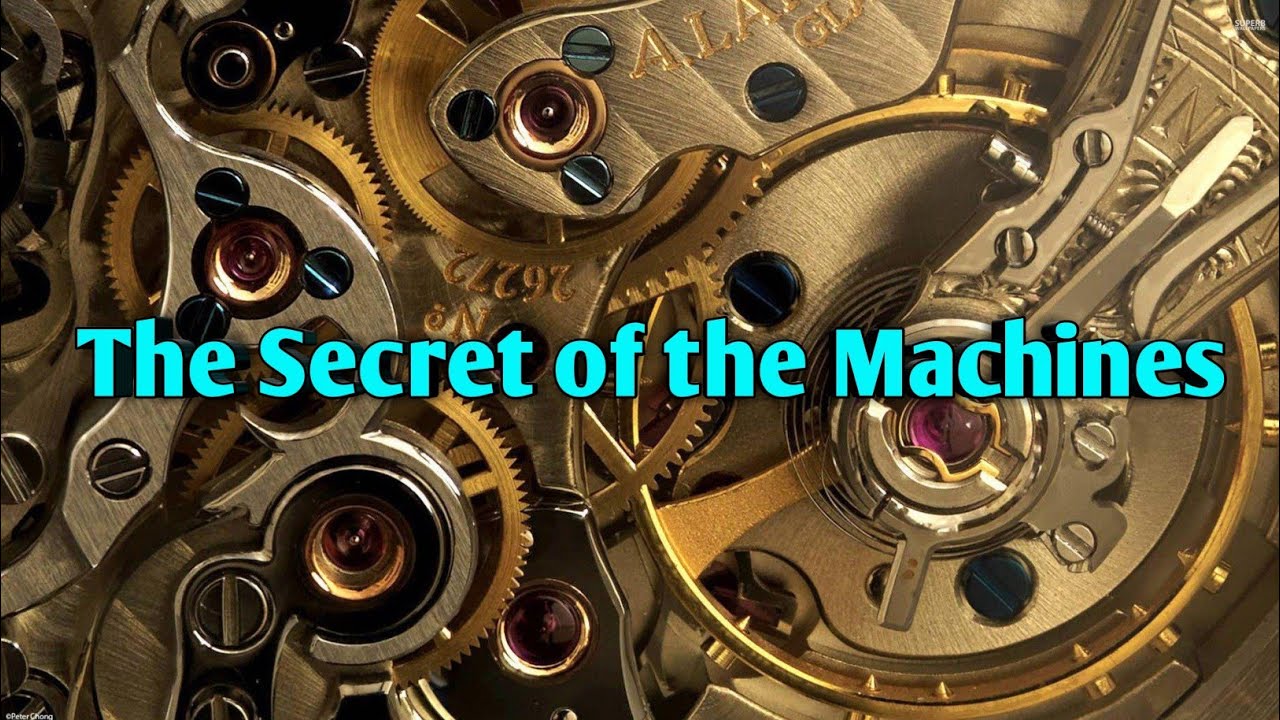 The Secret of the Machines