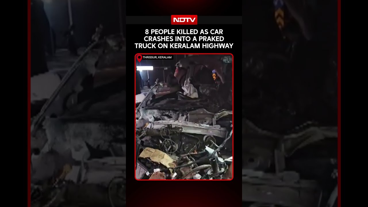 Kerala Accident News | 8 Killed As Car Rams Into Parked Truck In Kerala&rsquo;s Thrissur