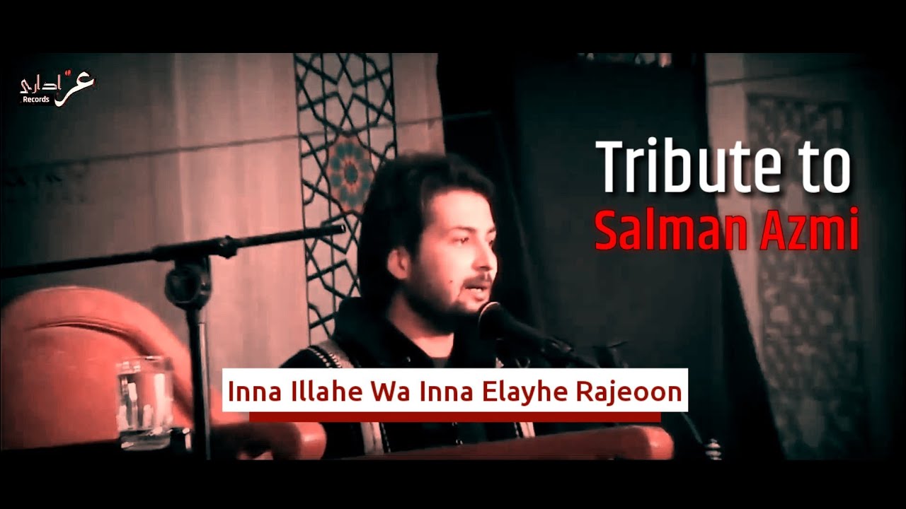 Salman Azmi - Tribute to Shair-e-Ahlebait (asws) Janab Salman Azmi (shb) Marhoom