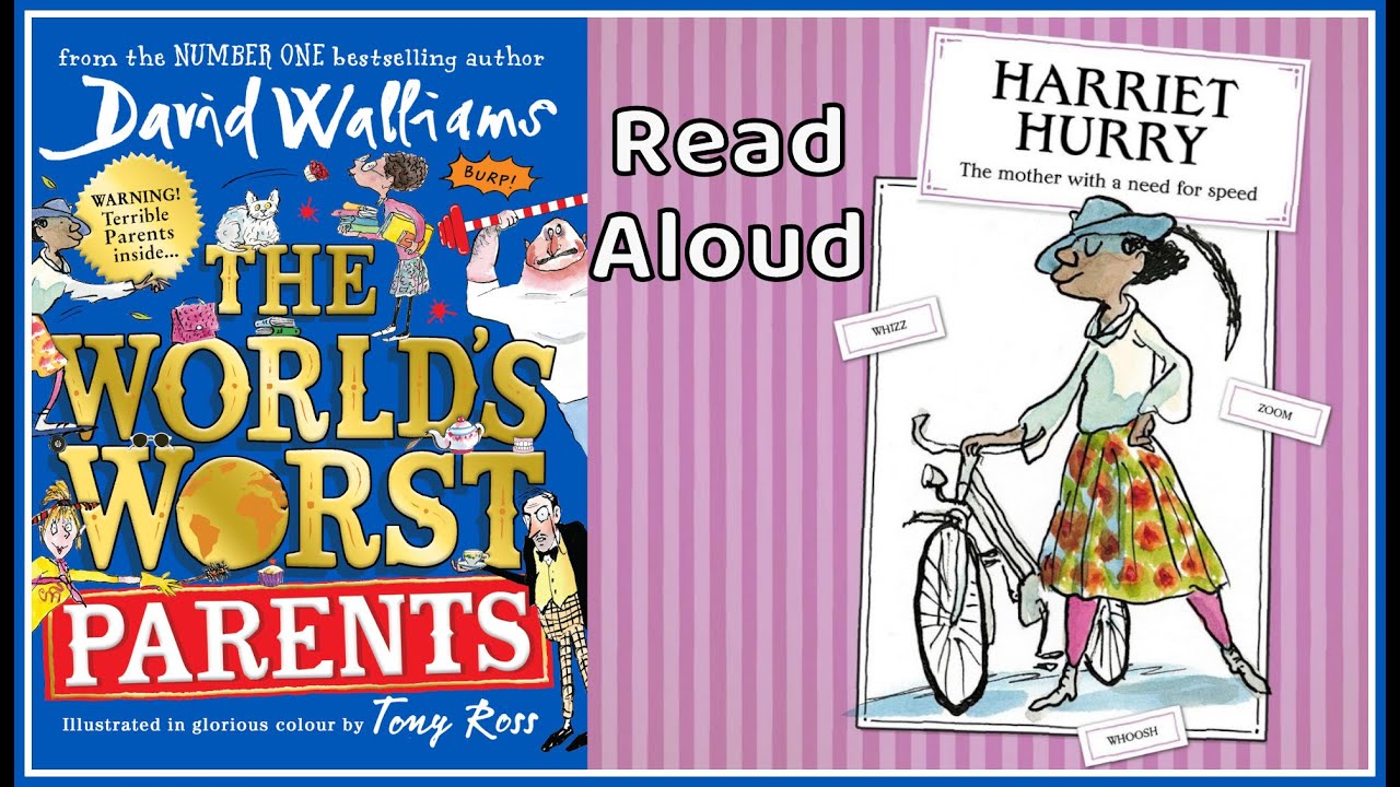 The World's Worst Parents - Harriet Hurry -  by David Walliams
