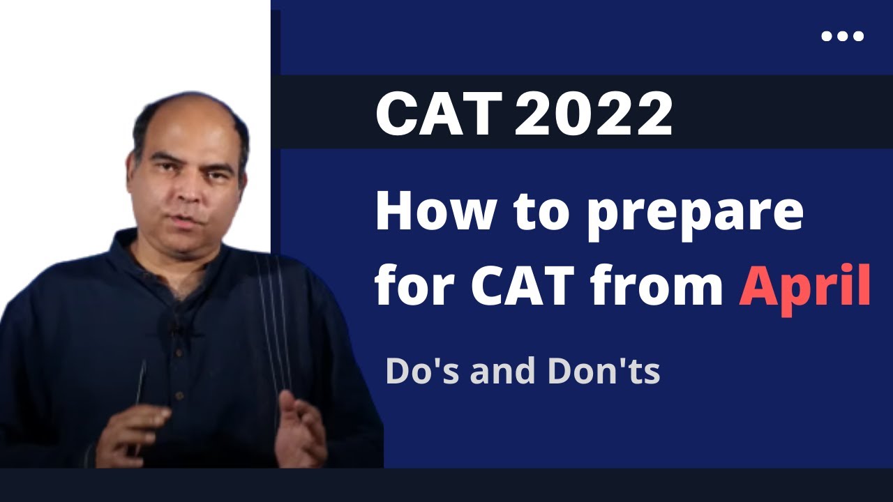 CAT 2022 Prep From April | Do's AND Don'ts | Arun Sharma | CAT Prep Strategy
