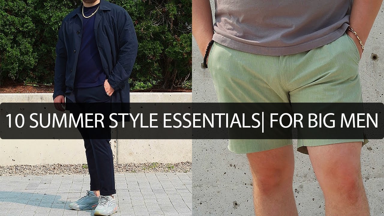 10 Summer Style Essentials For Big Guys | Summer Style For Big Guys 2021