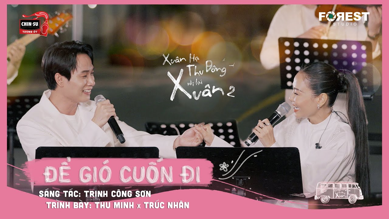 XHTDRLX2 | Để Gió Cuốn Đi - Thu Minh x Trúc Nhân tái hợp tại Xuân Hạ Thu Đông, rồi lại Xuân mùa 2