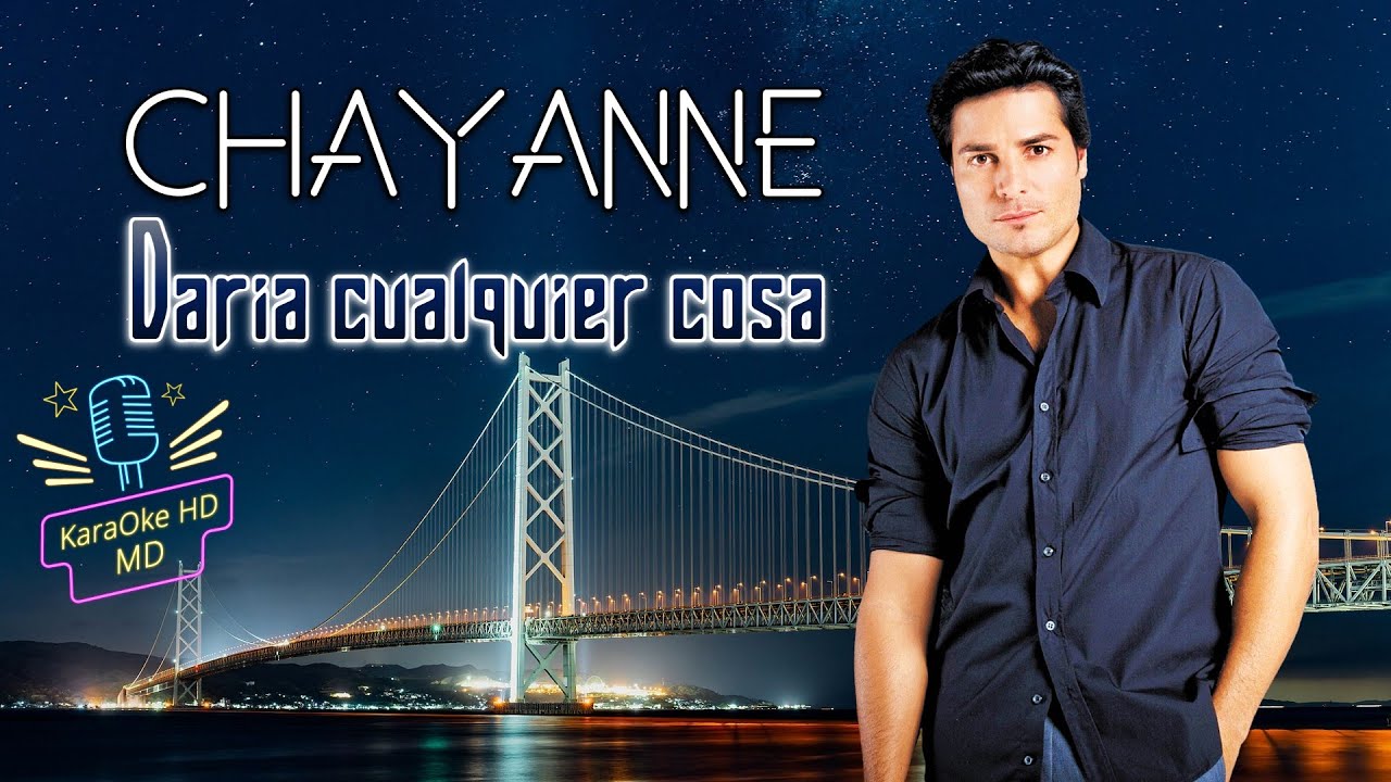 DARIA CUALQUIER COSA - CHAYANNE (KaraOke HD)