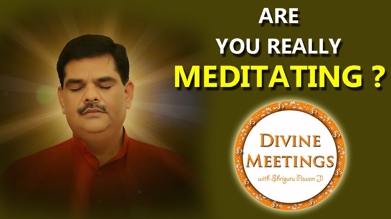 Божественные встречи со Шригуру Паваном Джи: &laquo;Вы действительно медитируете?&raquo; (Эпизод 9)