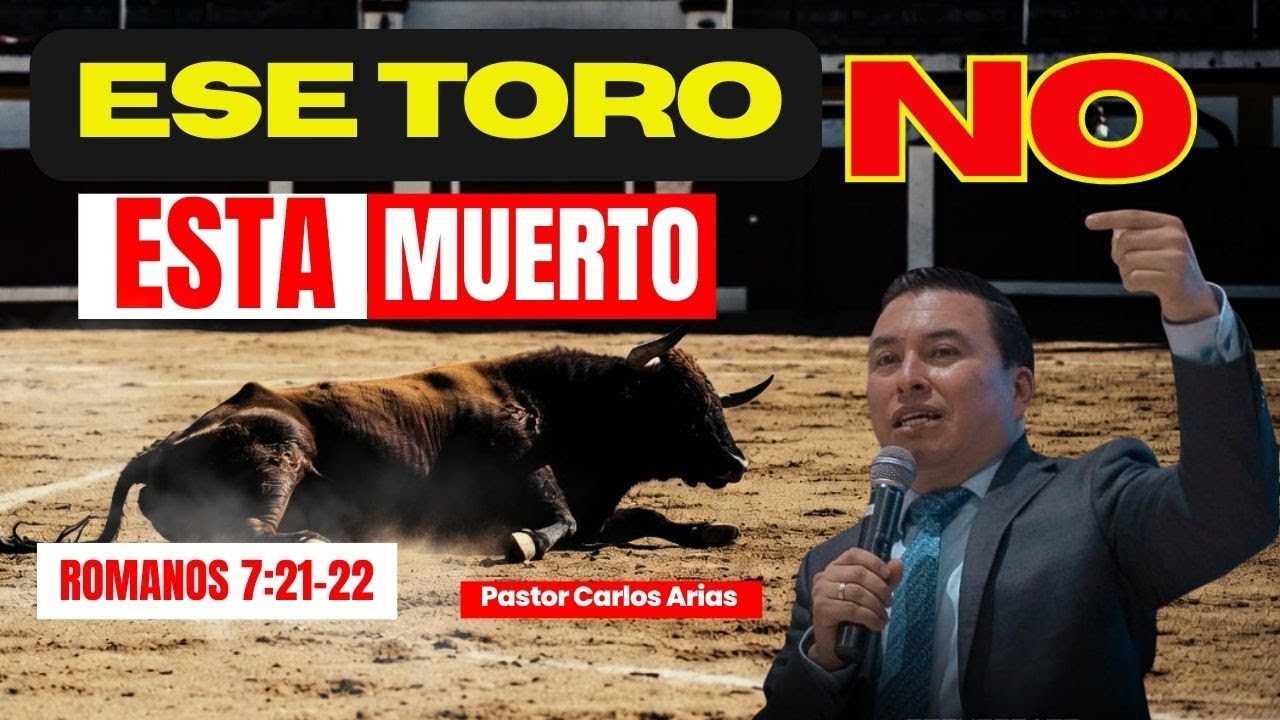 ESE TORO NO ESTA MUERTO ⚠️ Romanos 7:21-22