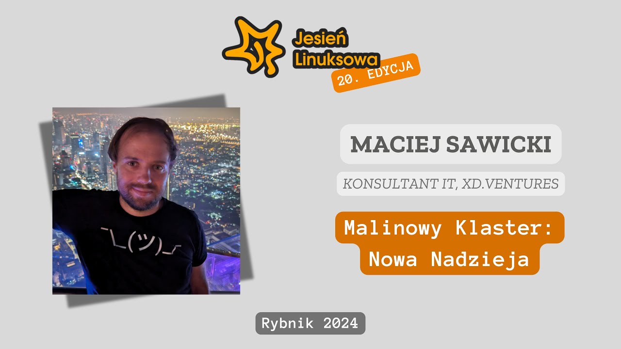 Malinowy Klaster: Nowa Nadzieja – Maciej Sawicki | Jesień Linuksowa 2024