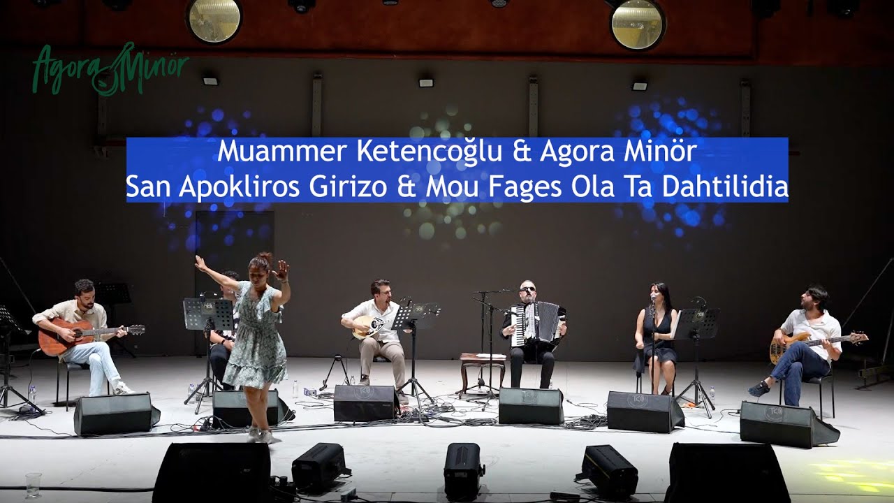 Muammer Ketencoğlu & Agora Minör - San Apokliros Girizo & Mou Fages Ola Ta Dahtilidia