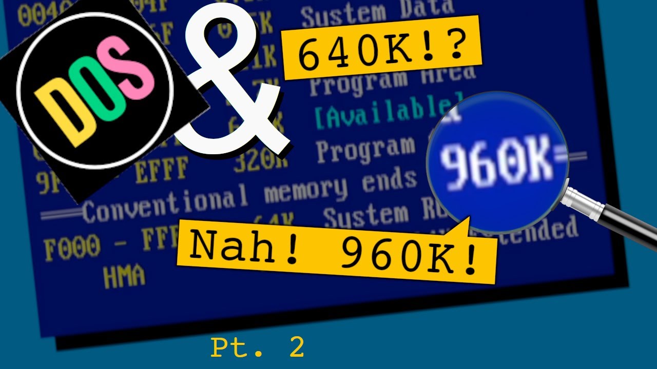 Mastering DOS Memory, Part 2: 960K Conventional Memory for DOS!