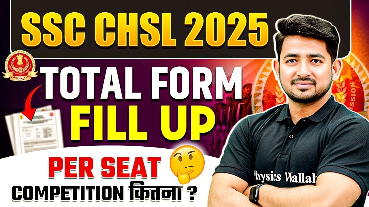 SSC CHSL 2025 | SSC CHSL Total Form Fill Up 2025 | CHSL Per Seat Competition कितना? | SSC Wallah