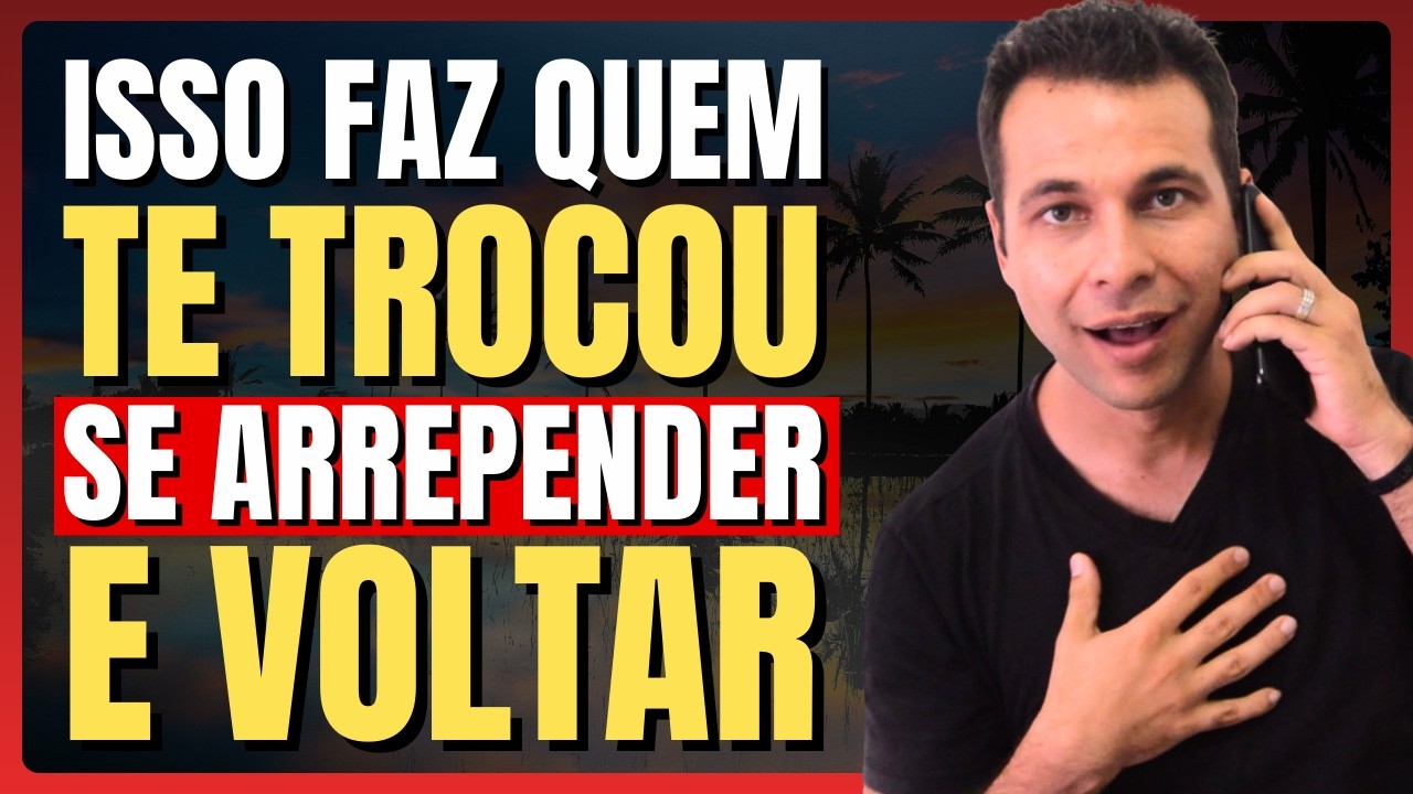 Faça Isso E Quem Te Trocou Vai se Arrepender Amargamente