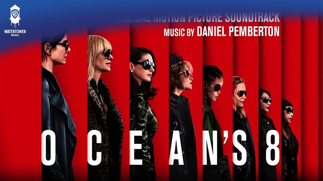 Oceans 8 Official Soundtrack | NYC Larceny - Daniel Pemberton | WaterTower