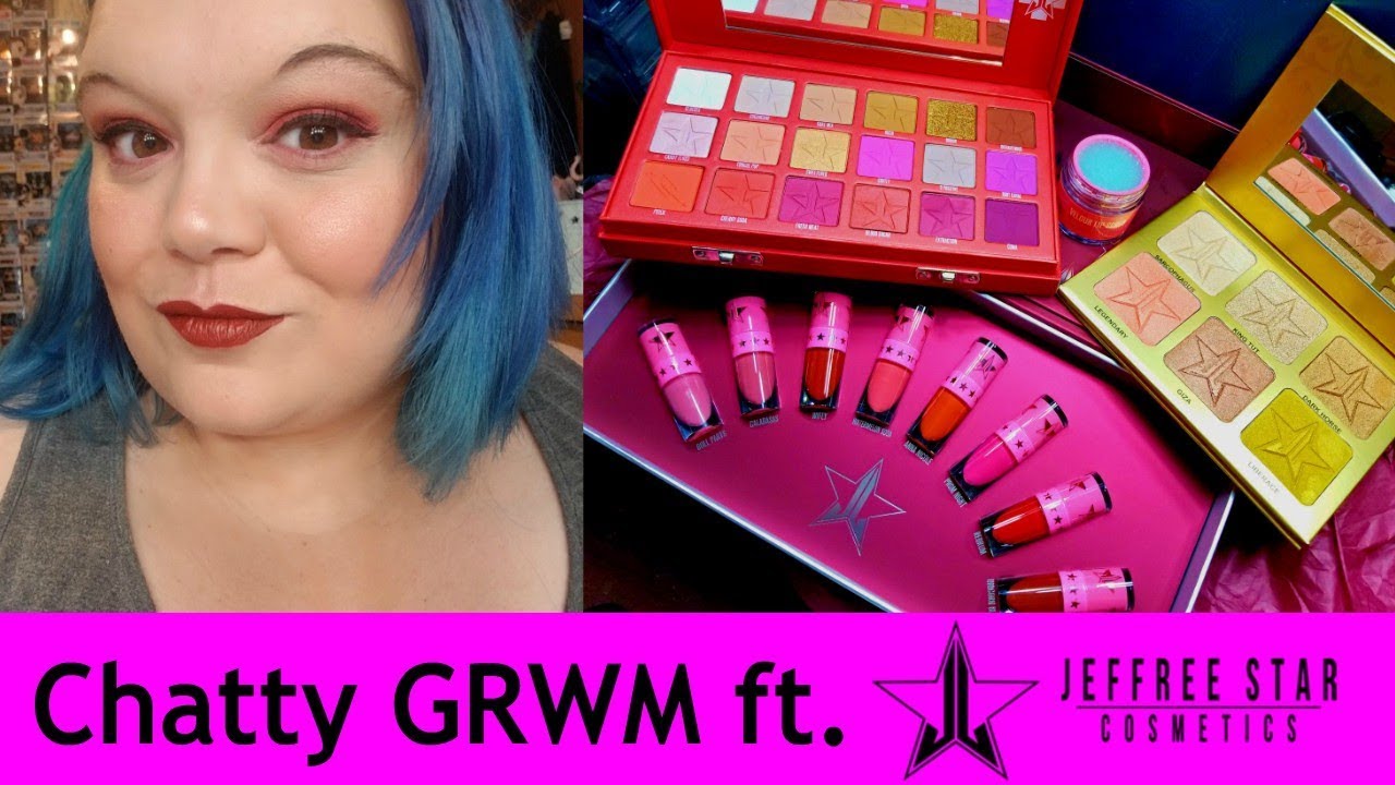 Chatty GRWM featuring Jeffree Star Cosmetics