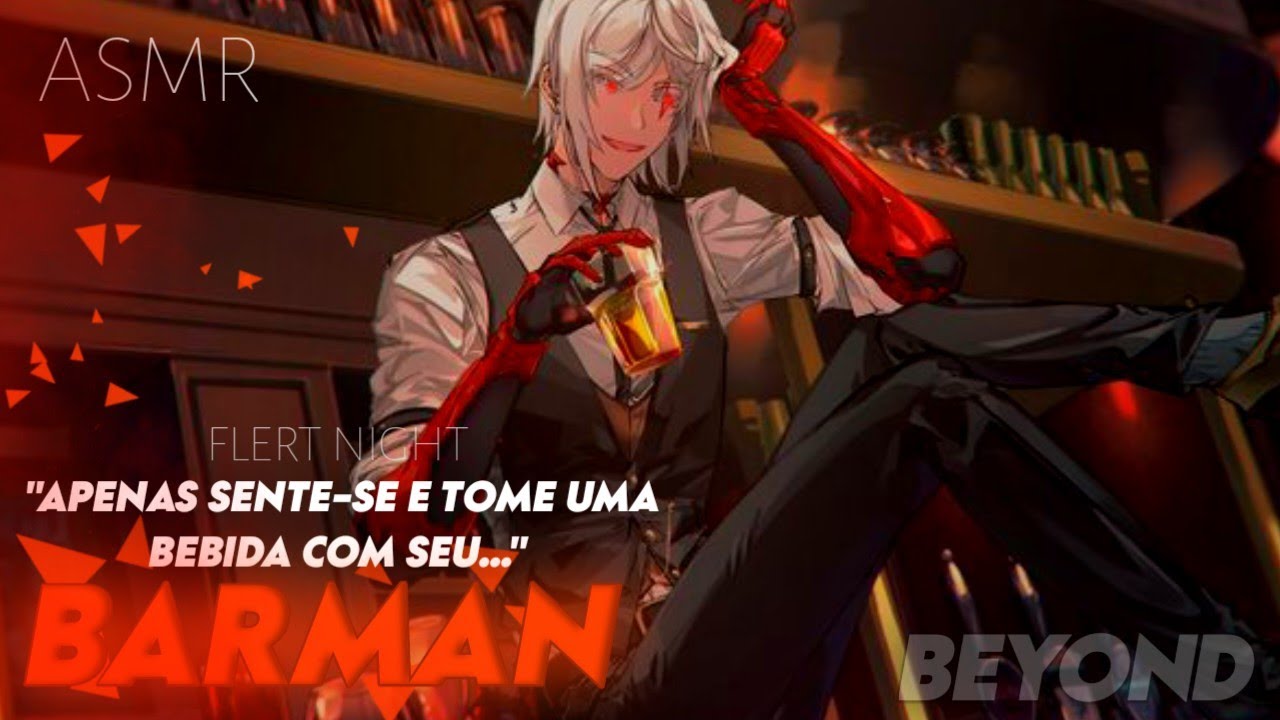 [ASMR] - NOITE COM BARMAN - [ROLEPLAY] [FLERT NIGHT] [BEYOND]